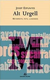 Alt Urgell. Motarrots, fets, llegendes